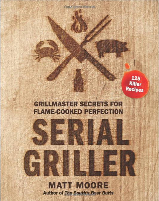 Serial Griller Cookbook